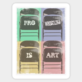 Pro Wrestling is Art (Chairs) Sticker